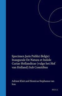 Produktbild: Specimen Juris Publici Belgici Inaugurale de Natura Et Indole Curiae Hollandicae (Vulgo Het Hof Van Holland) Sub Comitibus
