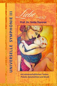Produktbild: Universelle Symphonie III LIEBE HEILT