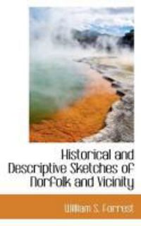Produktbild: Historical and Descriptive Sketches of Norfolk and Vicinity