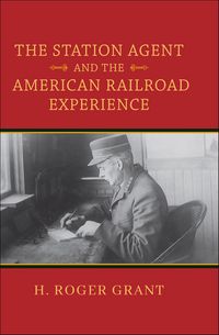 Produktbild: The Station Agent and the American Railroad Experience