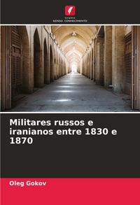 Produktbild: Militares russos e iranianos entre 1830 e 1870