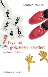 Produktbild: 7 Tage mit goldenen H&auml;nden und roten Schuhen