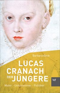 Bild vom Artikel Lucas Cranach der Jüngere (1515-1589) vom Autor Barbara Beck