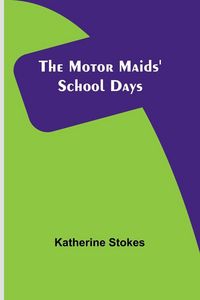 Produktbild: The Motor Maids' School Days