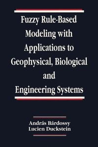 Produktbild: Fuzzy Rule-Based Modeling with Applications to Geophysical, Biological, and Engineering Systems