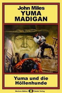 Produktbild: Yuma Madigan, Bd 3: Yuma und die H&ouml;llenhunde