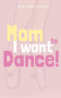Produktbild: Mom I want to dance!