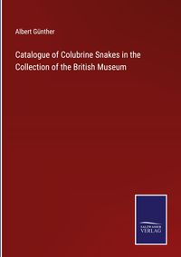 Produktbild: Catalogue of Colubrine Snakes in the Collection of the British Museum