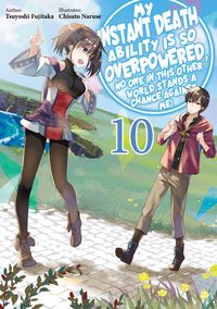 Produktbild: My Instant Death Ability Is So Overpowered, No One in This Other World Stands a Chance Against Me! Volume 10