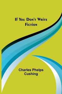 Produktbild: If You Don't Write Fiction