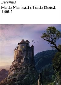 Produktbild: Halb Mensch, halb Geist Teil 1