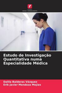 Produktbild: Estudo de Investiga&ccedil;&atilde;o Quantitativa numa Especialidade M&eacute;dica