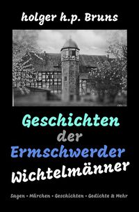 Produktbild: Geschichten der Ermschwerder Wichtelm&auml;nner