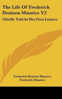 Produktbild: Maurice, F: Life Of Frederick Denison Maurice V2