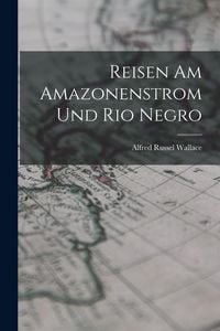 Produktbild: Reisen am Amazonenstrom und Rio Negro