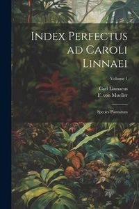 Produktbild: Index perfectus ad Caroli Linnaei: Species plantarum; Volume 1