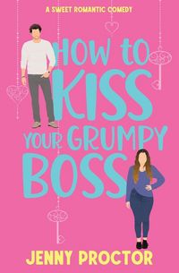 Produktbild: How to Kiss Your Grumpy Boss