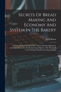 Produktbild: Secrets Of Bread Making And Economy And System In The Bakery