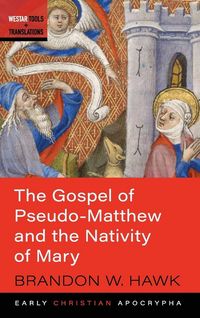 Produktbild: The Gospel of Pseudo-Matthew and the Nativity of Mary