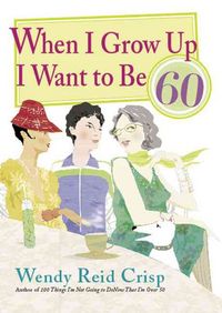 Produktbild: When I Grow Up I Want to Be 60