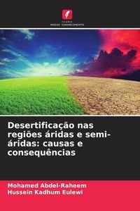 Produktbild: Desertifica&ccedil;&atilde;o nas regi&otilde;es &aacute;ridas e semi-&aacute;ridas: causas e consequ&ecirc;ncias