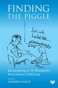 Produktbild: Finding the Piggle : Reconsidering D. W. Winnicott's Most Famous Child Case