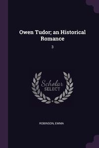 Produktbild: Owen Tudor; an Historical Romance