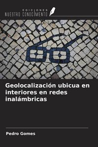 Produktbild: Geolocalizaci&oacute;n ubicua en interiores en redes inal&aacute;mbricas