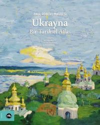 Produktbild: Ukrayna - Bir Tarihsel Atlas Ciltli