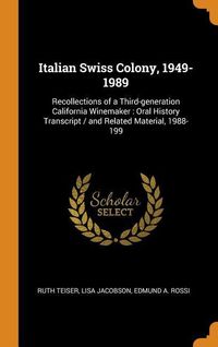Bild vom Artikel Italian Swiss Colony, 1949-1989: Recollections of a Third-generation California Winemaker: Oral History Transcript / and Related Material, 1988-199 vom Autor Ruth Teiser
