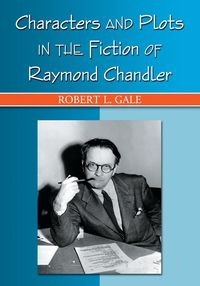 Produktbild: Characters and Plots in the Fiction of Raymond Chandler