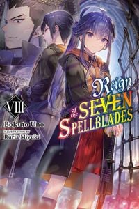 Produktbild: Reign of the Seven Spellblades, Vol. 8 (Light Novel)