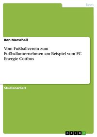 Produktbild: Vom Fu&szlig;ballverein zum Fu&szlig;ballunternehmen am Beispiel vom FC Energie Cottbus
