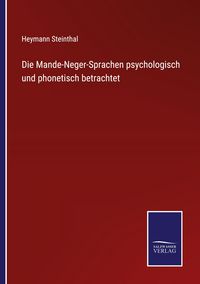 Produktbild: Die Mande-Neger-Sprachen psychologisch und phonetisch betrachtet