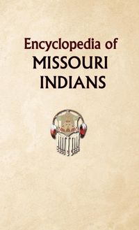 Produktbild: Encyclopedia of Missouri Indians