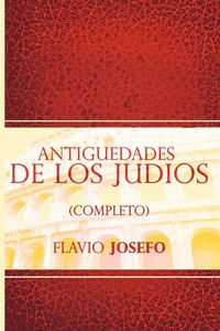 Produktbild: Antiguedades de Los Judios (Completo) / Jewish Antiques (Spanish Edition)