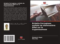 Produktbild: Bridelia Ferruginea, ac&eacute;tate de diaminaz&egrave;ne Effet sur la trypanosomose