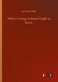Produktbild: What a Young Husband Ought to Know