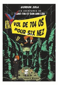 Produktbild: Les aventures de Saint-Tin et son ami Lou. Vol de 704 os pour six nez