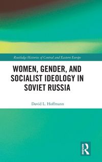 Produktbild: Women, Gender, and Socialist Ideology in Soviet Russia