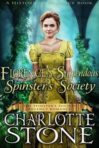 Produktbild: Historical Romance: Florence's Stupendous Spinster's Society A Lady's Club Regency Romance (The Spinster's Society, #5)
