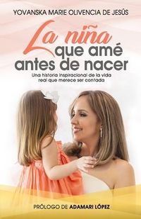 Produktbild: La ni&ntilde;a que am&eacute; antes de nacer