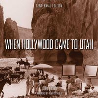 Produktbild: When Hollywood Came to Utah Centennial Edition