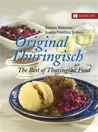 Bild vom Artikel Original Thüringisch – The Best of Thuringian Food vom Autor Barbara Nickerson
