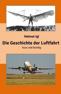 Produktbild: Die Geschichte der Luftfahrt &ndash; kurz und b&uuml;ndig