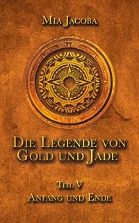 Produktbild: Die Legende von Gold und Jade 5: Anfang und Ende