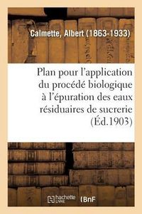Produktbild: Plan d'Exp&eacute;riences Pour l'Application Du Proc&eacute;d&eacute; Biologique &Agrave; l'&Eacute;puration Des Eaux R&eacute;siduaires