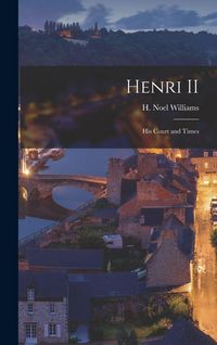 Produktbild: Henri II: His Court and Times