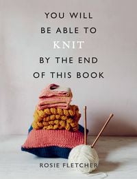 Produktbild: You Will Be Able to Knit by the End of This Book