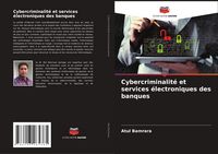 Produktbild: Cybercriminalit&eacute; et services &eacute;lectroniques des banques